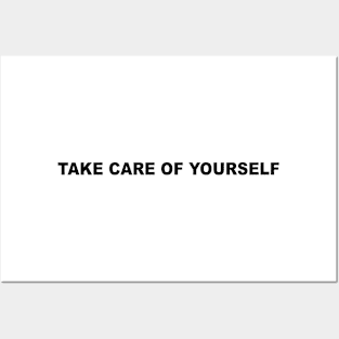 Take Care Of Yourself Posters and Art